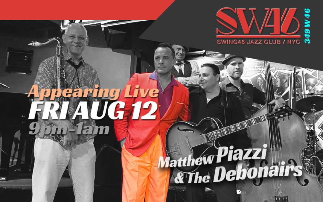 FRI AUG 12 | Matthew Piazzi & The Debonairs