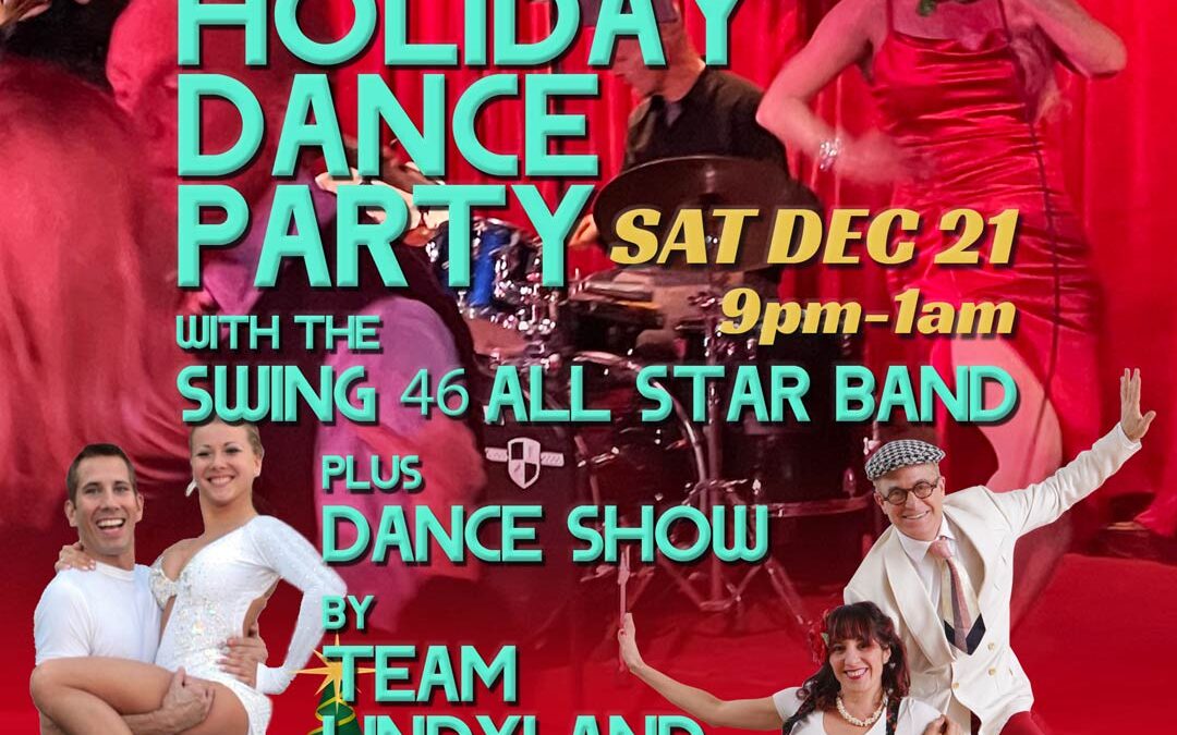 SWINGIN’ HOLIDAY DANCE PARTY SAT DEC 21